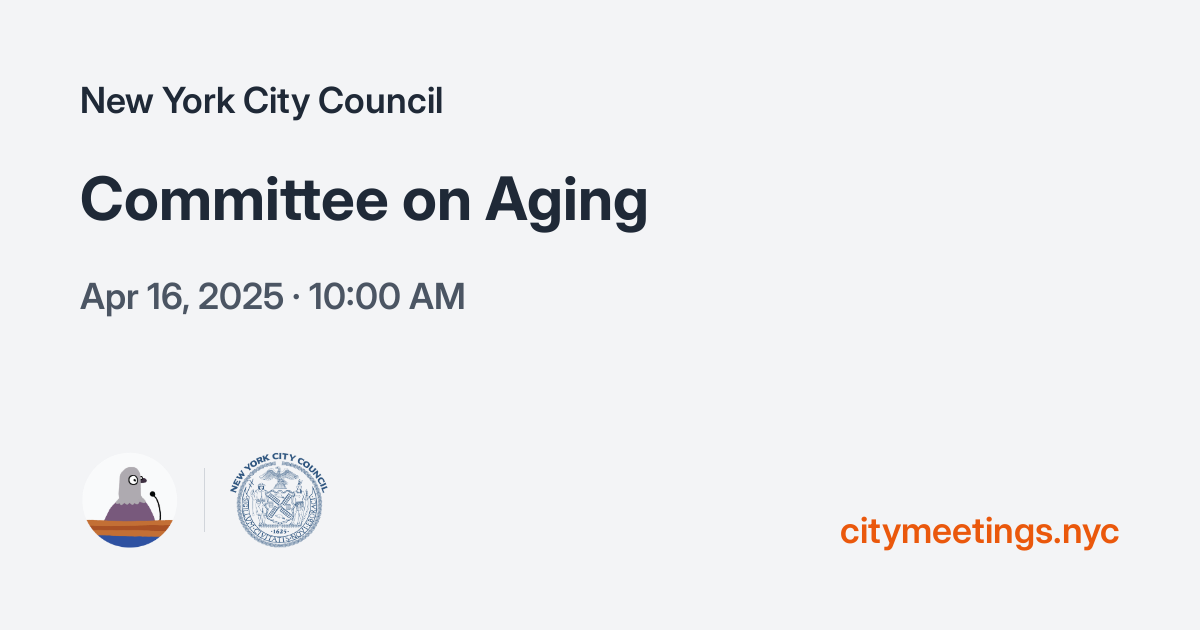 New York City Council | Committee on Aging | April 16, 2025 | 10:00 AM ...